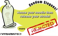 Rejected Condom Slogans